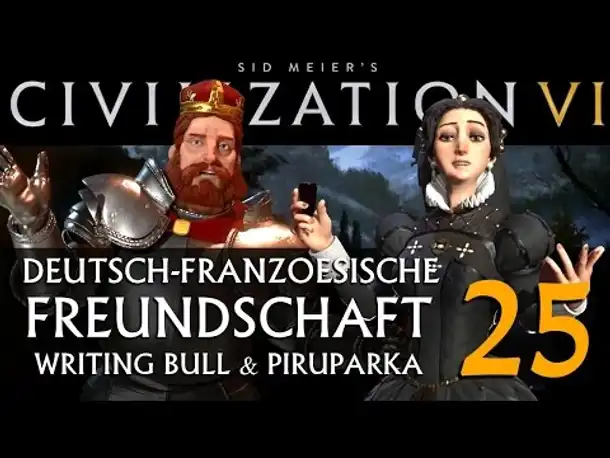 Let's Play: Civ VI | Deutsch-Französ. Freundschaft (25) [deutsch]