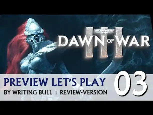 Preview Let's Play: Dawn of War III | Kampagne (03) [deutsch]