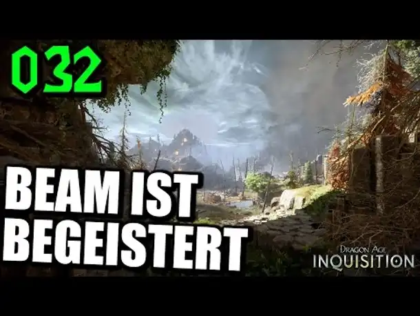 Let's Play Dragon Age Inquisition Gameplay German Deutsch Part 32 Begeisterter Beam