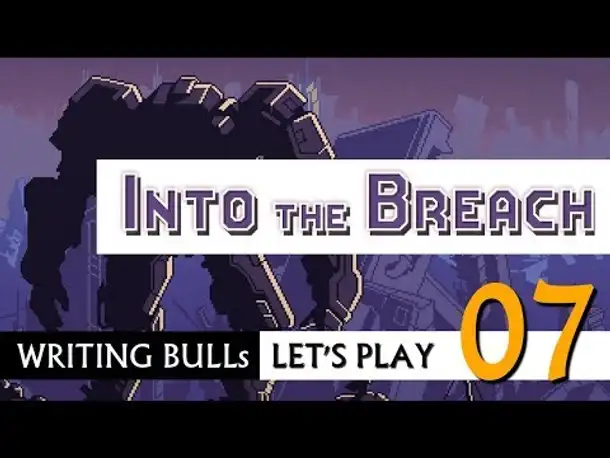 Let's Play: Into the Breach (07) [Deutsch]
