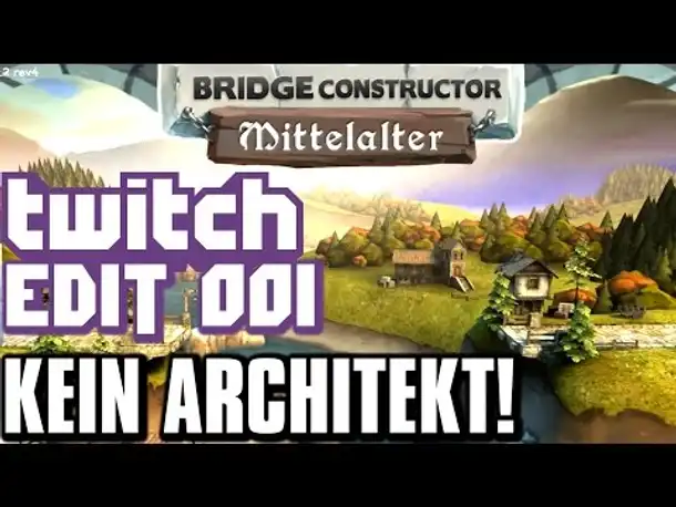 Twitch Edit | Bridge Constructor Medieval #001 Beam ist kein Architekt! (Gameplay German Deutsch)