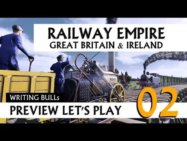 Preview Let's Play: Railway Empire - Great Britain & Ireland (02) [Deutsch]