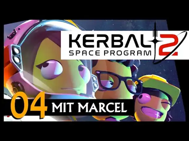 First look! KERBAL SPACE PROGRAM 2 | Mit Marcel (04) [Deutsch]