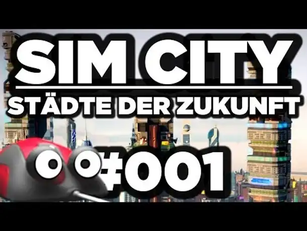 Let's Play Sim City 5 Add On - Städte der Zukunft #001 (Gameplay German Deutsch)