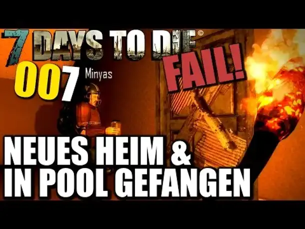 7 Days to Die Alpha 11 German #007 Neues Heim & FAIL (Let's Play Gameplay Deutsch)