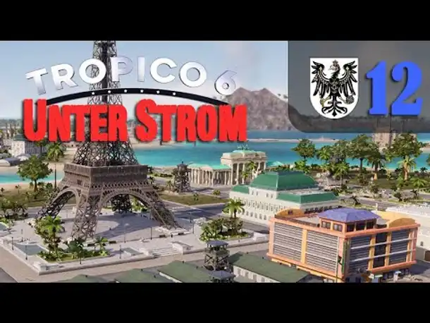 Let's Play Tropico 6 #12: Unter Strom (Preußisch-Tropico / deutsch / Sandbox)