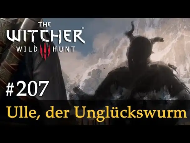 #207: Ulle, der Unglückswurm ✦ Let's Play The Witcher 3 (Next Gen / Slow-, Long- & Roleplay)