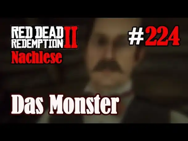 Let's Play Red Dead Redemption 2 #224: Das Monster [Nachlese] (Slow-, Long- & Roleplay)