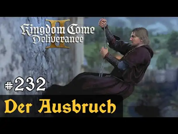 #232: Der Ausbruch ✦ Let's Play Kingdom Come Deliverance 2 ✦ Slow-, Long- & Roleplay