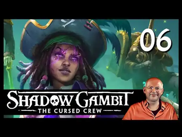 Mit Entwickler! SHADOW GAMBIT: The Cursed Crew (06) [Deutsch]