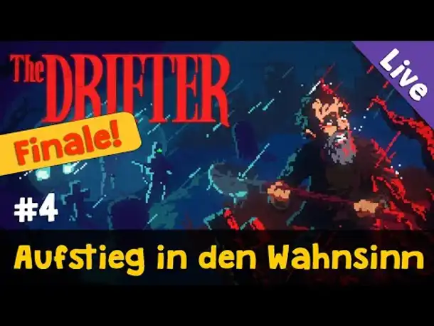 #4: Der Aufstieg in den Wahnsinn (FINALE!) ✦ Let's Play The Drifter (Blind / Live-Aufzeichnung)
