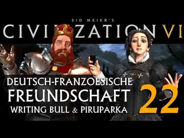 Let's Play: Civ VI | Deutsch-Französ. Freundschaft (22) [deutsch]