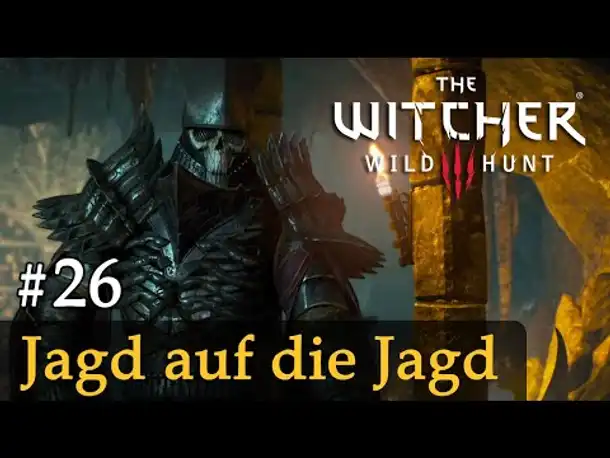 #26: Jagd auf die Jagd ✦ Let's Play The Witcher 3 (Next Gen / Slow-, Long- & Roleplay)
