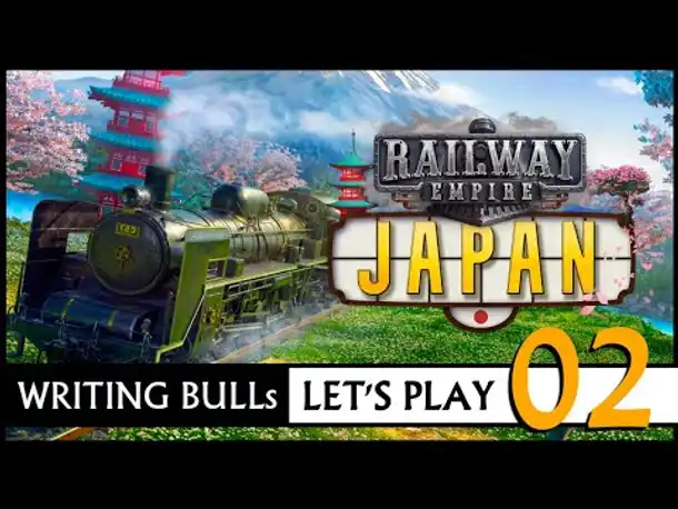 Let's Play: Railway Empire - Japan (02) [Deutsch] [Werbung]