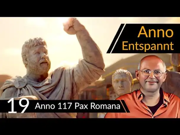 Anno Entspannt! ANNO 117: Pax Romana (19) #Deutsch