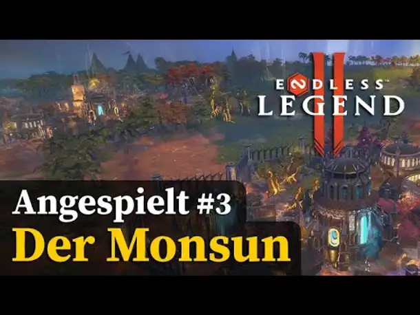 Endless Legend II ✦ #3: Der Monsun (Exil-Lords) ✦ Early Access / Let's Play / Angespielt