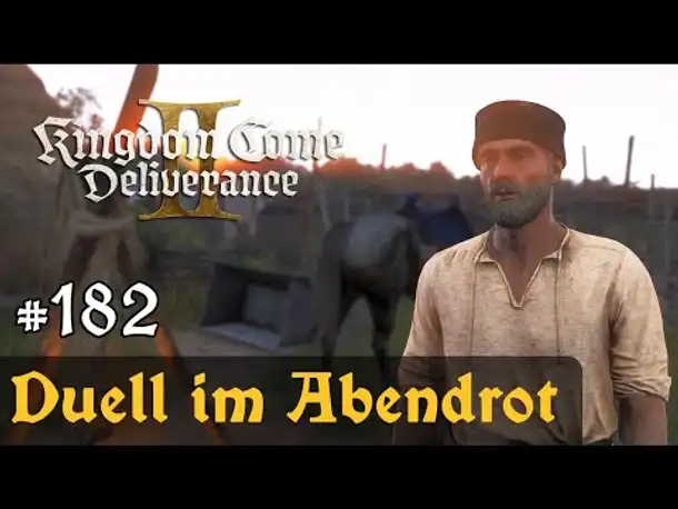 #182: Duell im Abendrot ✦ Let's Play Kingdom Come Deliverance 2 ✦ Slow-, Long- & Roleplay