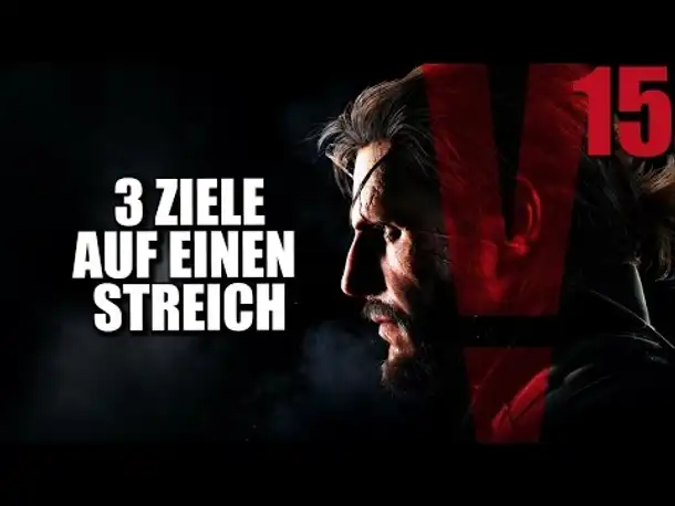 Metal Gear Solid 5 Phantom Pain Gameplay German Part 15 3 Ziele auf einen Streich | Let's Play