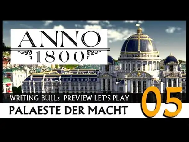 Preview Let's Play: Anno 1800 Paläste der Macht (05) [Deutsch]