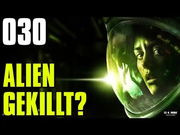 Let's Play Alien Isolation Gameplay German |  Deutsch Ps4 Part 30 Alien gekillt?