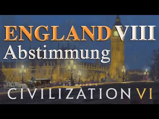 Let's Play Civilization 6 – England: VIII. ABSTIMMUNG (Community-LP / deutsch)