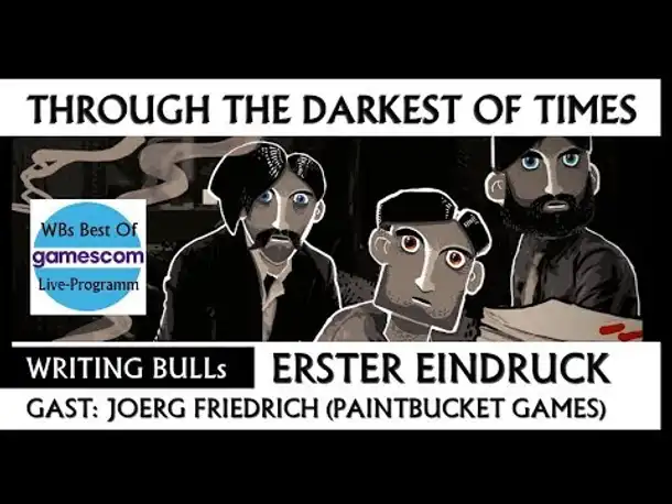 Through the Darkest of Times (02) | Writing Bulls Best Of Gamescom 2019 [Deutsch]