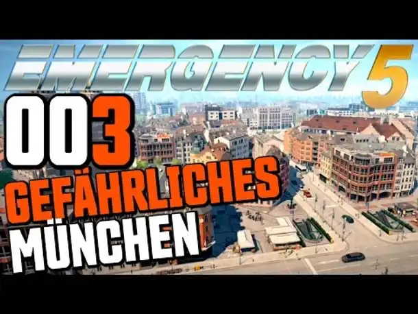 Emergency 5 Deutsch Let's Play #003 Gefährliches München (Emergency 5 Kampagne Gameplay German)