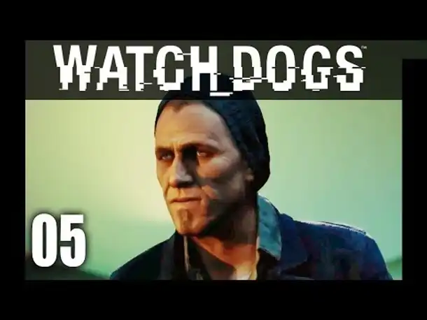 WATCH_DOGS #05 - Alte Bekannte, Alte Probleme! ☆ Let's Play Watch Dogs
