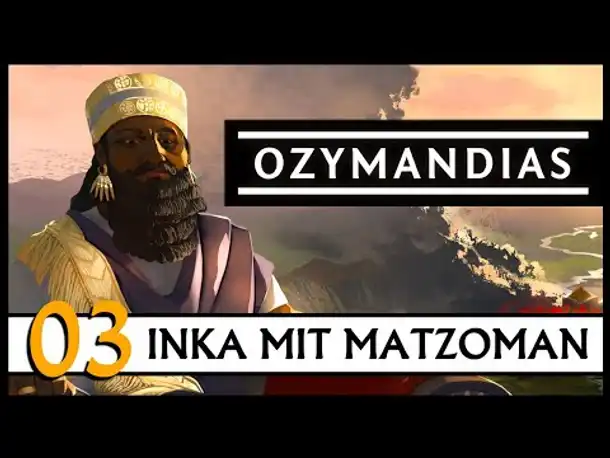 OZYMANDIAS | Matzoman spielt Inka (03) [Deutsch]