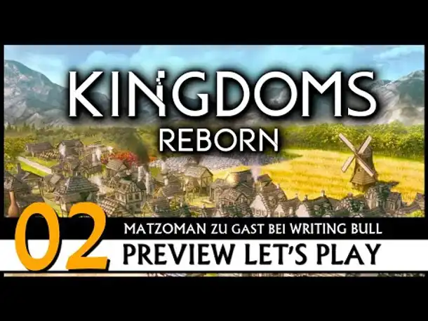 Kingdoms Reborn - Preview Let's Play mit Matzoman (02) [Deutsch]
