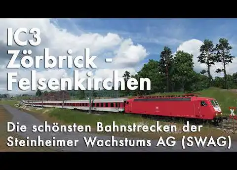 IC3: Zörbrick - Felsenkirchen ✦ Die schönsten Strecken der SWAG ✦ Transport Fever 2