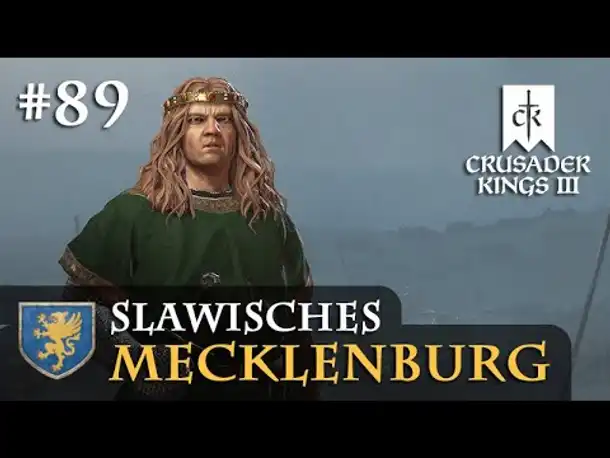Let's Play Crusader Kings 3: #89: Die heilige Invasion (Slawisches Mecklenbg / Rollenspiel)