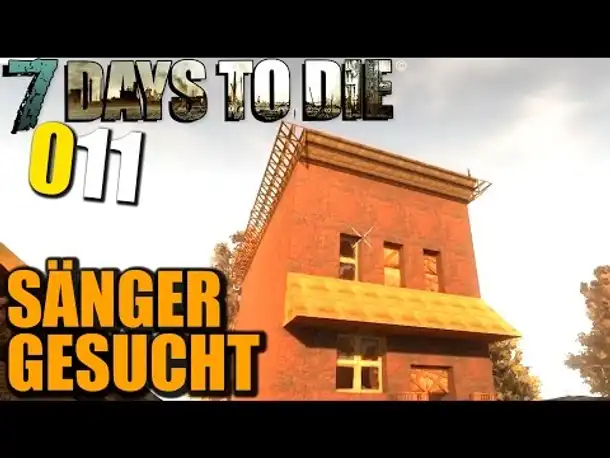 7 Days to Die Alpha 11 German #011 Sänger gesucht (Let's Play Gameplay Deutsch)
