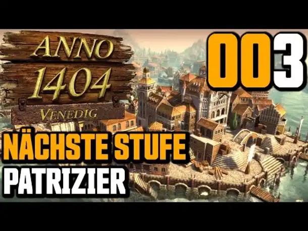 Anno 1404 Venedig Endlosspiel #003 Patrizier (Gameplay German Deutsch)
