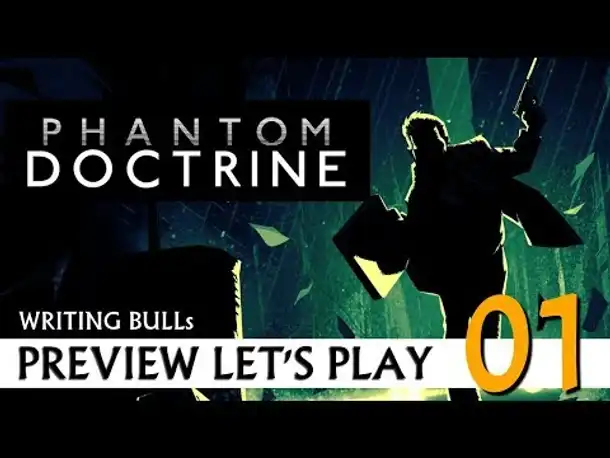 Preview Let's Play: Phantom Doctrine (01) [Deutsch]