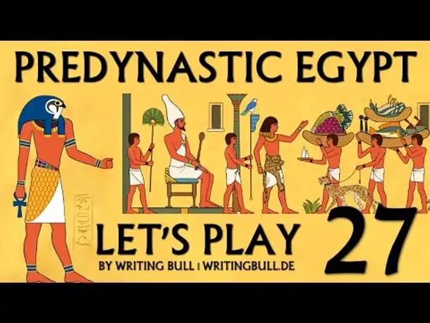 Let's Play: Predynastic Egypt (27) [deutsch]