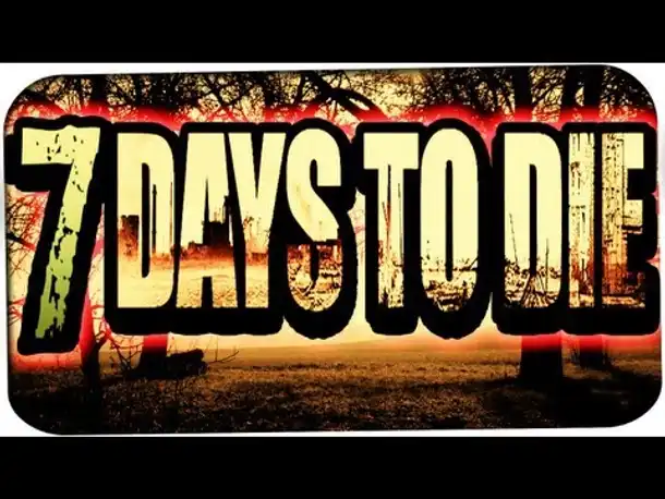 7 DAYS TO DIE ☆ #01 - 3 WAYS TO DIE! ☆ Let's Play 7 Days to Die