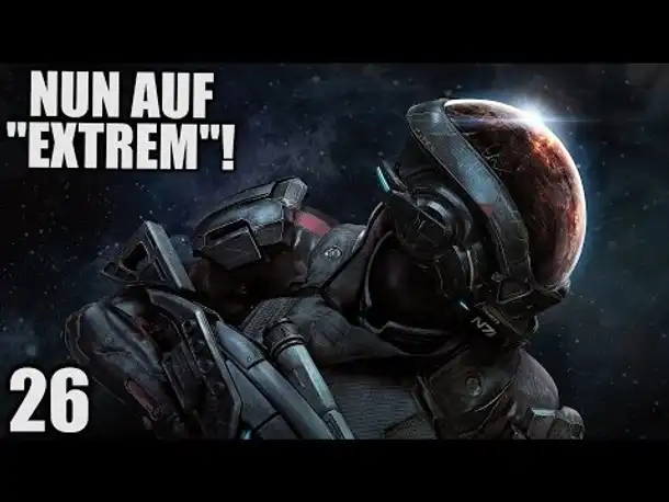 Mass Effect Andromeda Gameplay German - 26 - NUN AUF EXTREM | Let's Play Deutsch