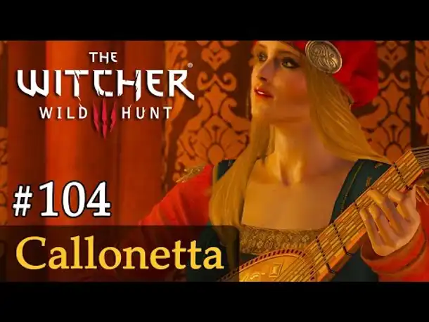 #104: Callonetta ✦ Let's Play The Witcher 3 (Next Gen / Slow-, Long- & Roleplay)