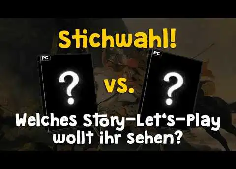 Stichwahl: Welches Story-Let's-Play wollt ihr sehen?