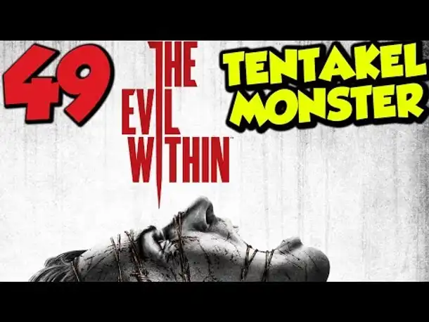 Let's Play The Evil Within Gameplay German Deutsch PS4 Part 49 TENTAKEL MONSTER