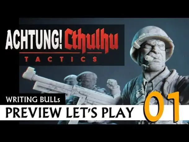 Preview Let's Play: Achtung! Cthulhu Tactics (01) [Deutsch]