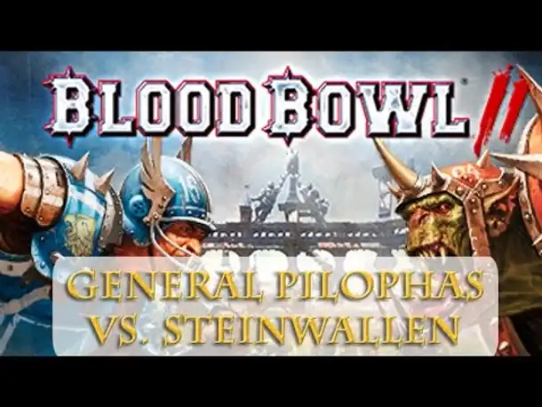 BLOOD BOWL 2 YouTube-Strategen-Turnier: 2. Spieltag - General Pilophas vs. Steinwallen