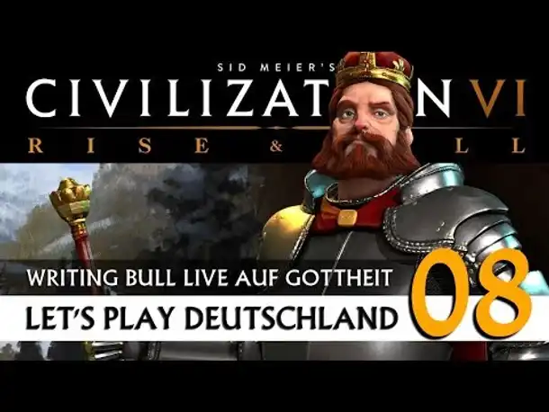 Live Let's Play: Civilization VI - Deutschland - Gottheit (08) | Rise & Fall [Deutsch]