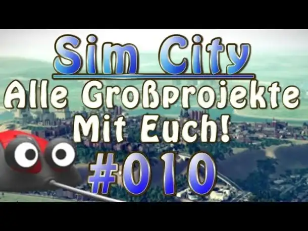 Let's Play Together (LPT) Sim City 5 Multiplayer Alle Großprojekte mit euch! #010 [Deutsch] [NEU]