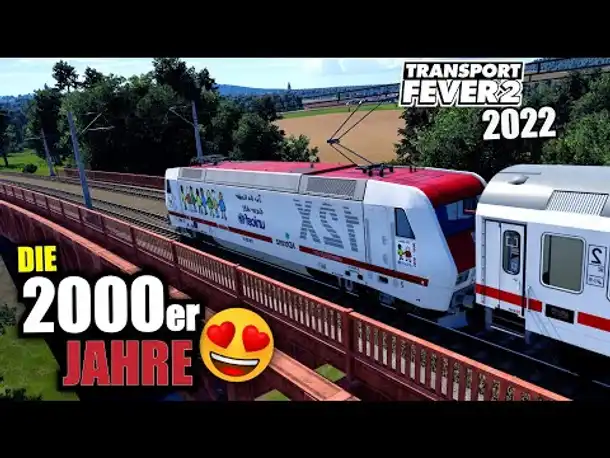 FINALE: Die 2000er Jahre🚉 - 12 - Transport Fever 2 2022
