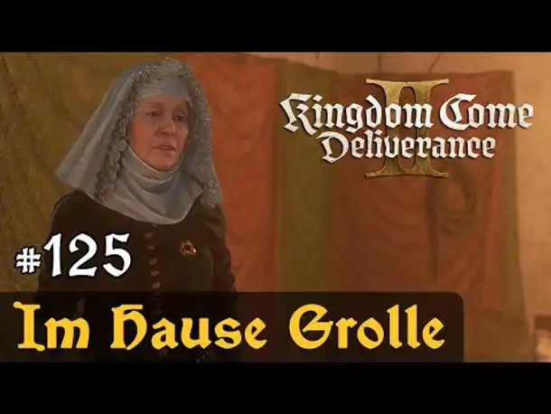 #125: Im Hause Grolle ✦ Let's Play Kingdom Come Deliverance 2 (Slow-, Long- & Roleplay / Blind)