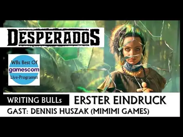 Desperados III (01) | Writing Bulls Best Of Gamescom [Deutsch]