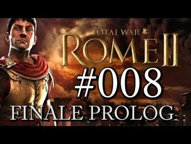 Let's Play Rome 2 Total War #008 FINALE PROLOG für Kampagne auf Legendär [German Gameplay Deutsch]