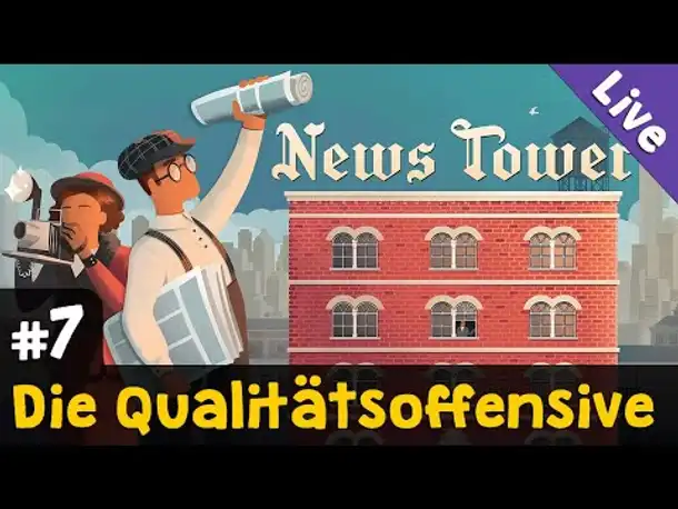 #7: Die Qualitätsoffensive ✦ The Wallstone Journal ✦ Let's Play News Tower ✦ Live-Aufzeichnung